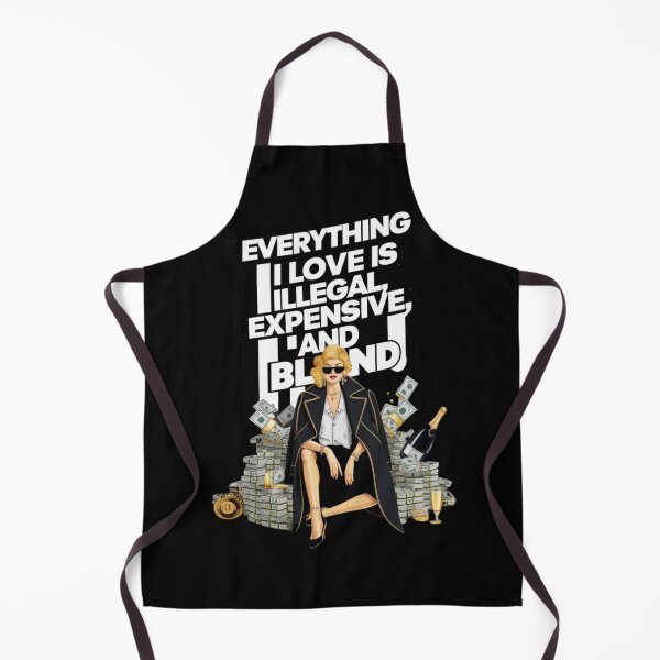 Item preview, Everything I Love Is Illegal, Expensive And Blond designed and sold by Maggie Mustard.