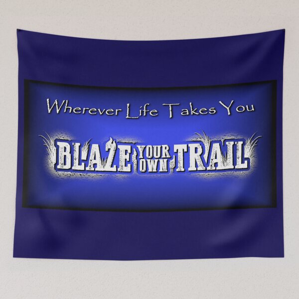 Item preview, Blaze Your Own Trail inspirational quote. designed and sold by GaryStory.