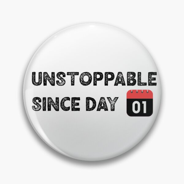 Item preview, Unstoppable Since Day One designed and sold by TeddyEddie‎ .