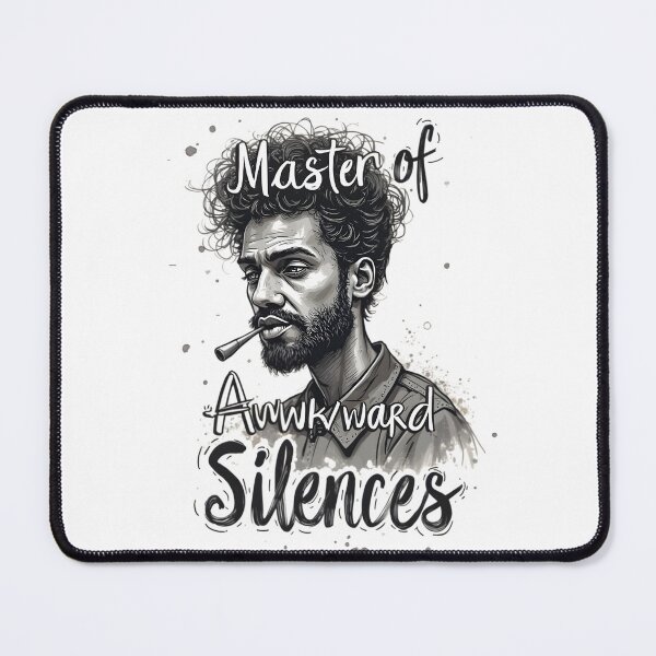 Item preview, master of akwkward silences  designed and sold by Ismartista.