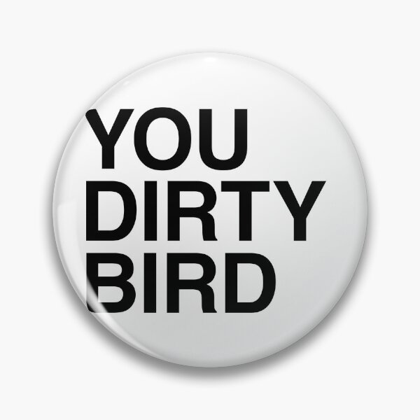 Item preview, Misery Movie Quote: You Dirty Bird designed and sold by PopCultureArtShop.