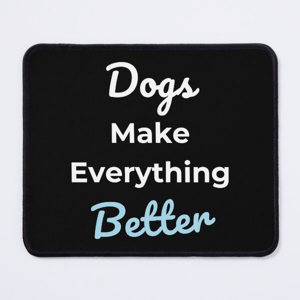 Item preview, Dogs Make Everything Better Positive Message designed and sold by Golden-Heaven.