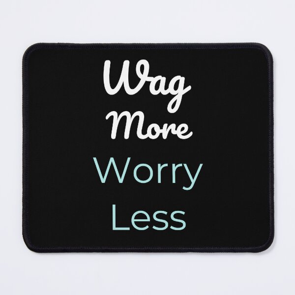 Item preview, Wag More, Worry Less Positive Message Dog Lover Gift designed and sold by Golden-Heaven.
