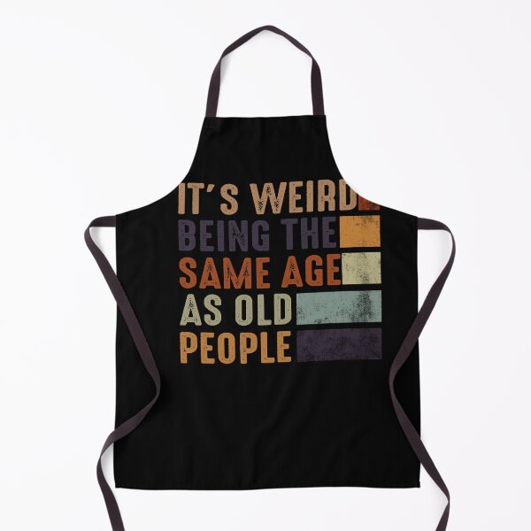 Item preview, It's Weird Being The Same Age Retro Sarcastic designed and sold by FernaRoje.