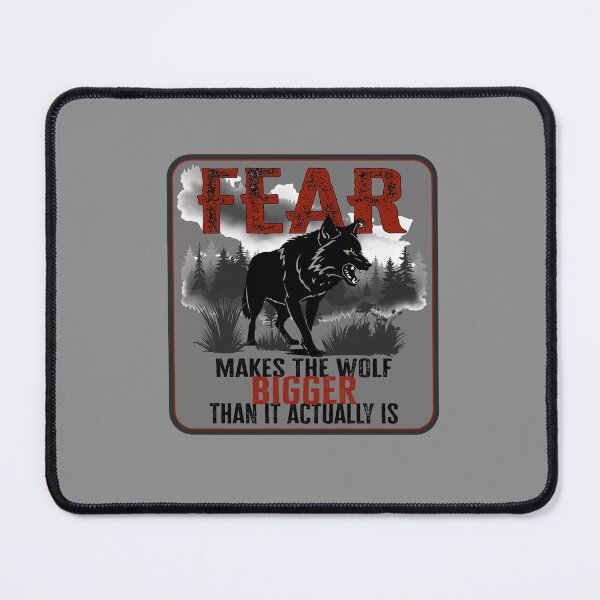 Item preview, Fear Makes The Wolf Bigger Inspirational designed and sold by Diamondback Designs.