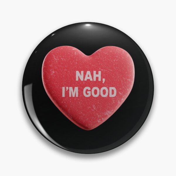 Item preview, Single's Awareness Day - Nah, I'm Good Candy Heart Valentine designed and sold by PowerfulPrinted.