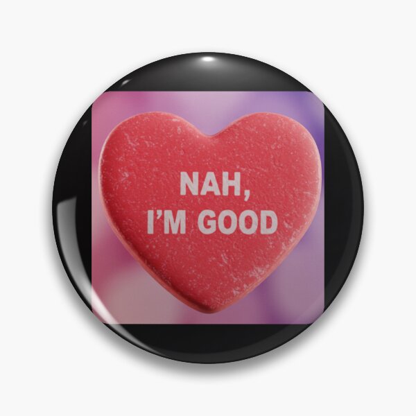 Item preview, Nah, I'm Good Candy Heart - Single's Awareness Valentine's Day designed and sold by PowerfulPrinted.