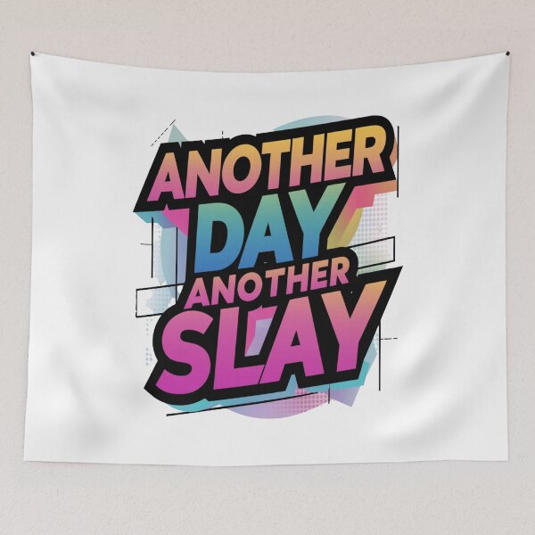 Item preview, 90s Inspired Another Day Another Slay Graphic designed and sold by LEOdesignerArt.