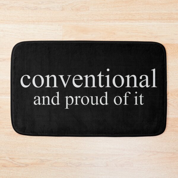 Item preview, Conventional and proud of it designed and sold by Relics Of The Day.