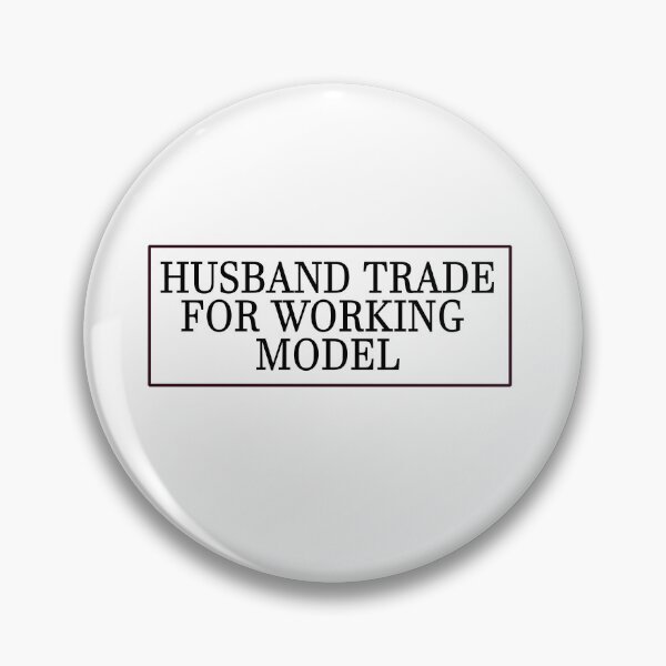 Item preview, HUSBAND TRADE FOR WORKING MODEL designed and sold by La-Chula-Chola.