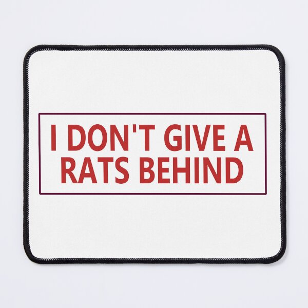 Item preview, I DON'T GIVE A RATS BEHIND designed and sold by La-Chula-Chola.