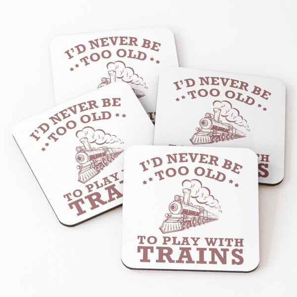 Item preview, I'll Never Be Too Old To Play With Trains Gift for Locomotives Enthusiasm Railroads Gift designed and sold by MouDantArts.