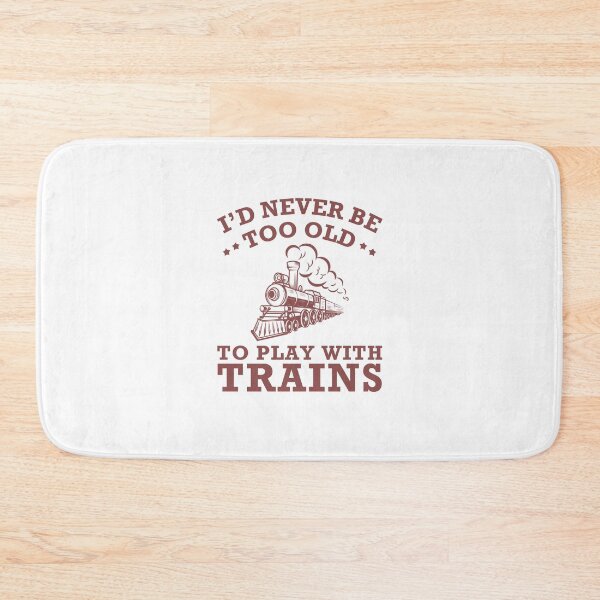 Item preview, I'll Never Be Too Old To Play With Trains Gift for Locomotives Enthusiasm Railroads Gift designed and sold by MouDantArts.