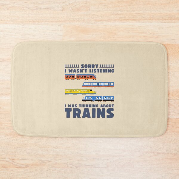 Item preview, Sorry I Wasn't Listening I Was Thinking About Trains Gift for Train Collectors Locomotives Enthusiasm designed and sold by MouDantArts.