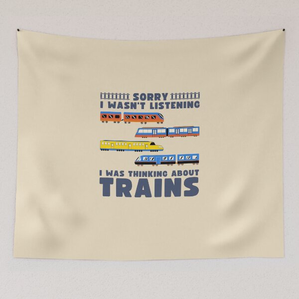 Item preview, Sorry I Wasn't Listening I Was Thinking About Trains Gift for Train Collectors Locomotives Enthusiasm designed and sold by MouDantArts.