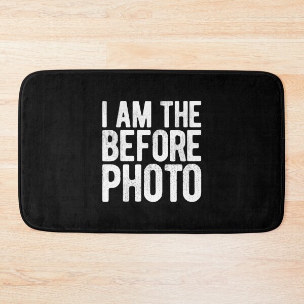 Item preview, I AM THE BEFORE PHOTO designed and sold by Mclickster.