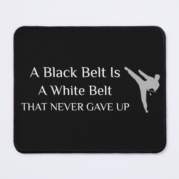 Item preview, A Black Belt is a White Belt Who Never Gave Up designed and sold by ArtitudePrintLb.