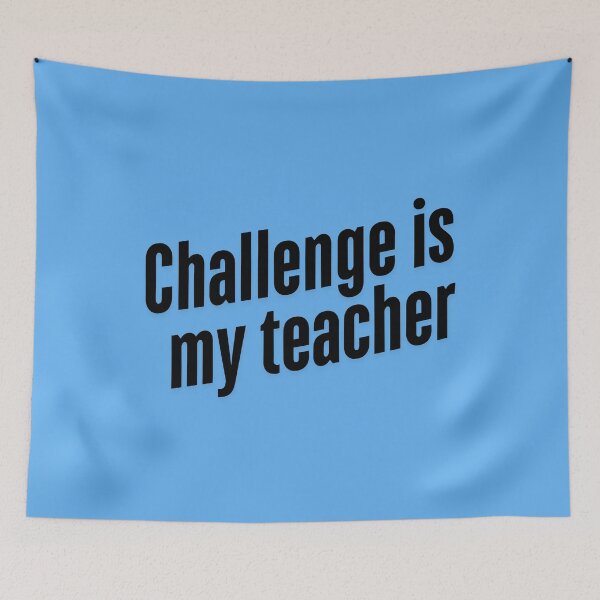 Item preview, Challenge is my teacher (black print) designed and sold by Andykinoz.