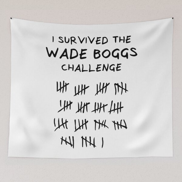 Item preview, I SURVIVED THE WADE BOGGS CHALLENGE (Always Sunny In Philadelphia)  designed and sold by evedwards14.