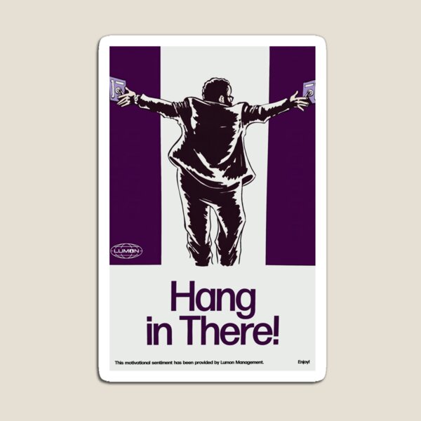 Item preview, Severance Lumon Hang in There! Poster designed and sold by ShambolicRube.