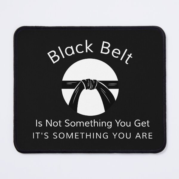 Item preview, Black Belt is Something You Get It Is Something You Are designed and sold by ArtitudePrintLb.