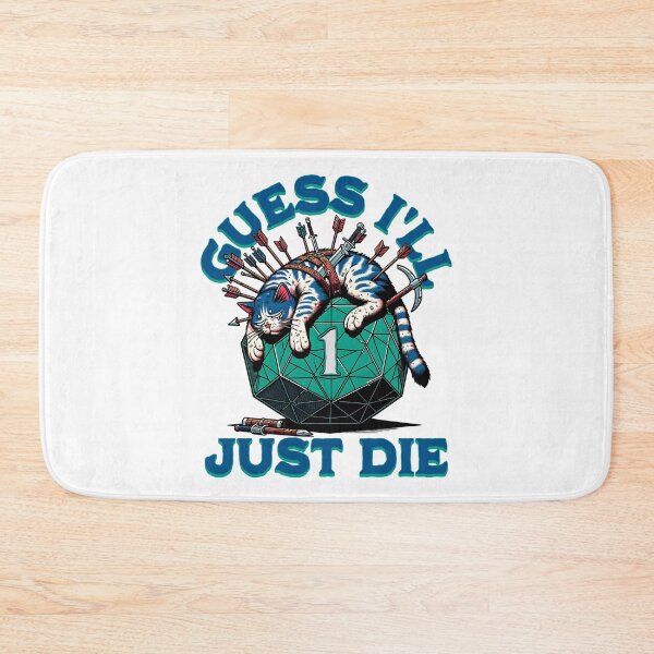 Item preview, Guess I’ll Just Die designed and sold by Studio Bankai.