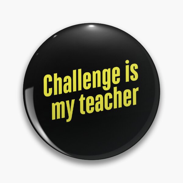 Item preview, Challenge is my teacher -yellow print on black designed and sold by Andykinoz.
