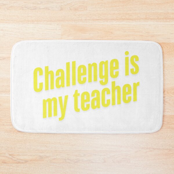 Item preview, Challenge is my teacher -yellow print on black designed and sold by Andykinoz.