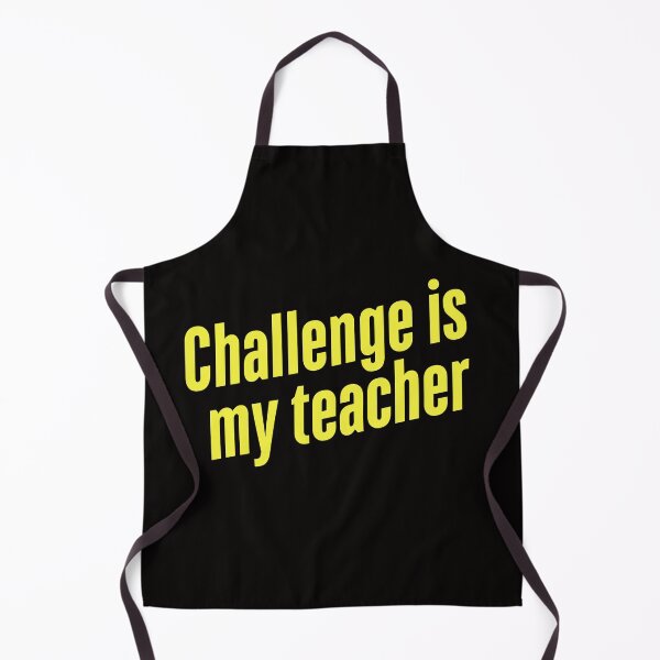 Item preview, Challenge is my teacher -yellow print on black designed and sold by Andykinoz.