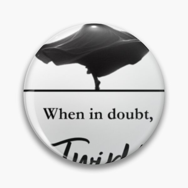 Item preview, En caso de duda, ¡Twirl!2 designed and sold by Maleo37.