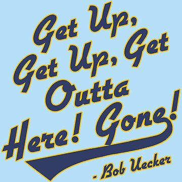 Artwork thumbnail, Bob Uecker - Get Up! Get Up! Get Outta Here! Gone! by acquiesce13