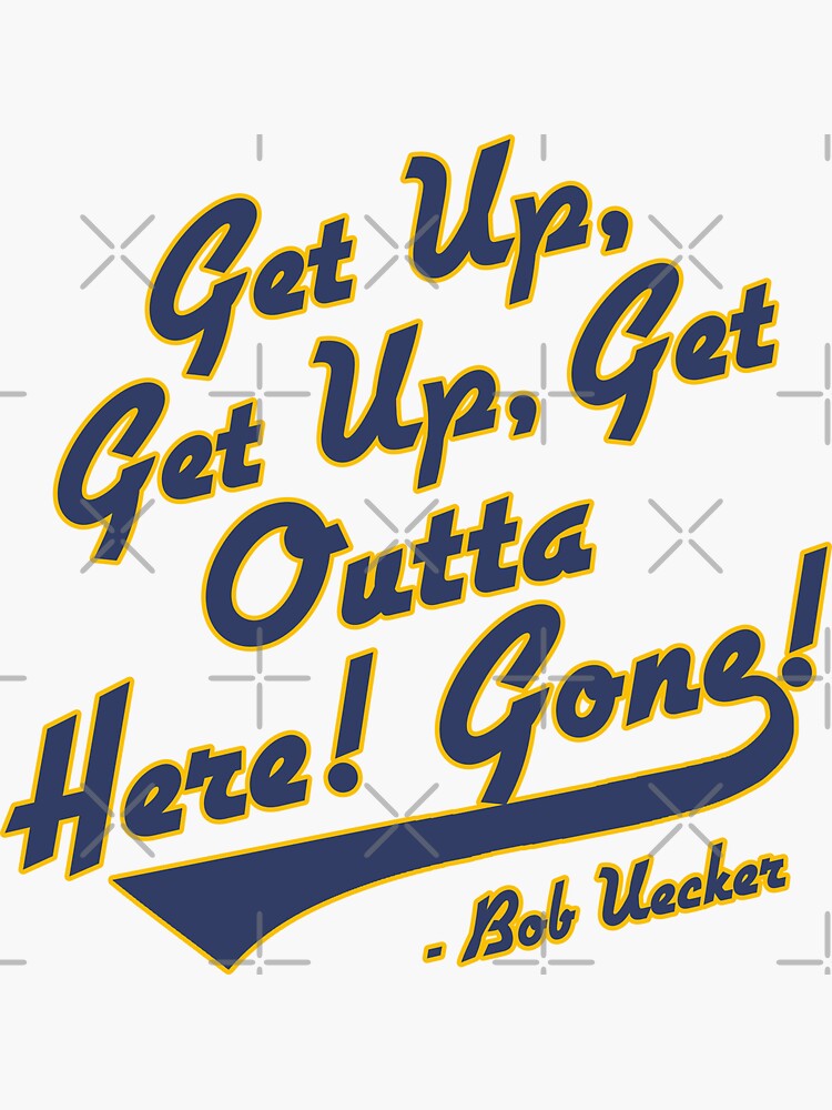 Thumbnail 3 of 3, Sticker, Bob Uecker - Get Up! Get Up! Get Outta Here! Gone! designed and sold by acquiesce13.