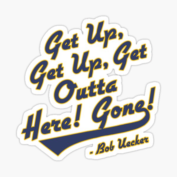 Vista previa del artículo con la obra «Bob Uecker - ¡Levántate! ¡Levántate! ¡Sal de aquí! ¡Me he ido!», diseñado y vendido por acquiesce13.