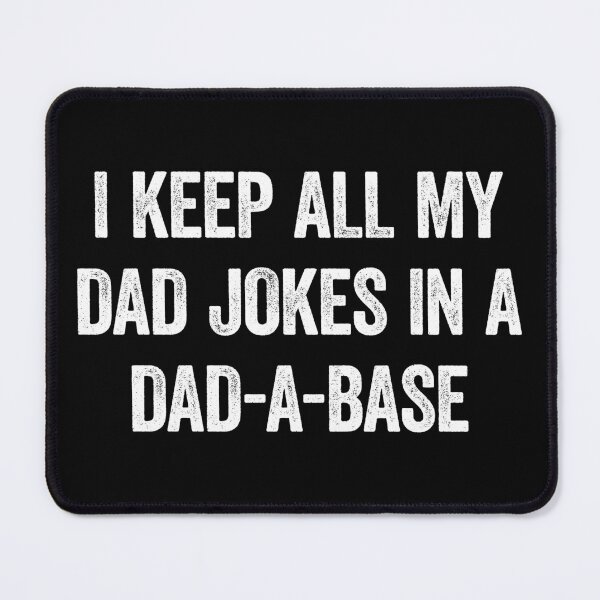 Item preview, I Keep All My Dad Jokes In A Dad-A-Base Funny designed and sold by WhistleCloset.
