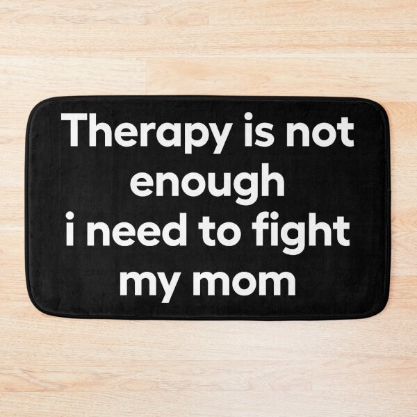 Item preview, Therapy Is Not Enough I Need To Fight My Mom designed and sold by WhistleCloset.