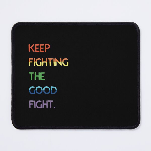 Item preview, Keep fighting the good fight. designed and sold by Old Friends.