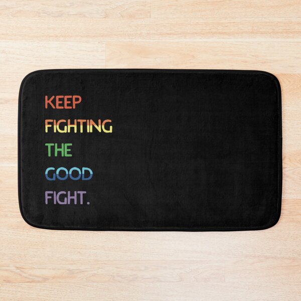Item preview, Keep fighting the good fight. designed and sold by Old Friends.