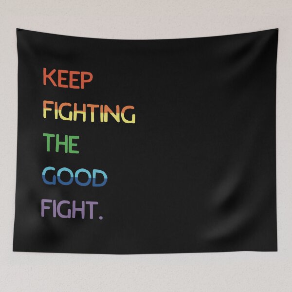 Item preview, Keep fighting the good fight. designed and sold by Old Friends.
