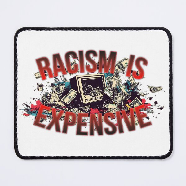 Item preview, Racism Is Expensive designed and sold by Anchor-Cactus.