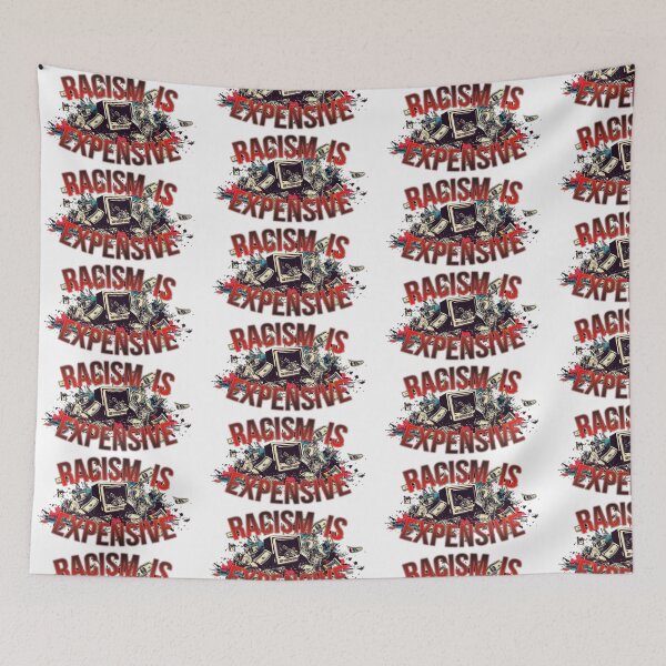 Item preview, Racism Is Expensive designed and sold by Anchor-Cactus.