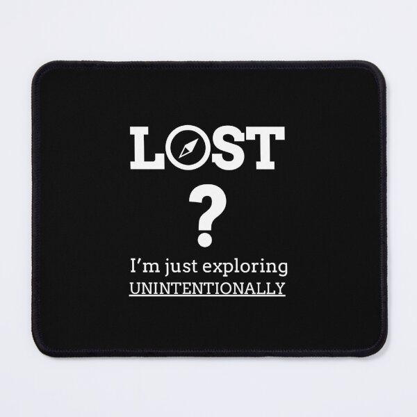 Item preview, Lost? I'm Just Exploring Unintentionally Funny Adventure designed and sold by Be-Adventurous.