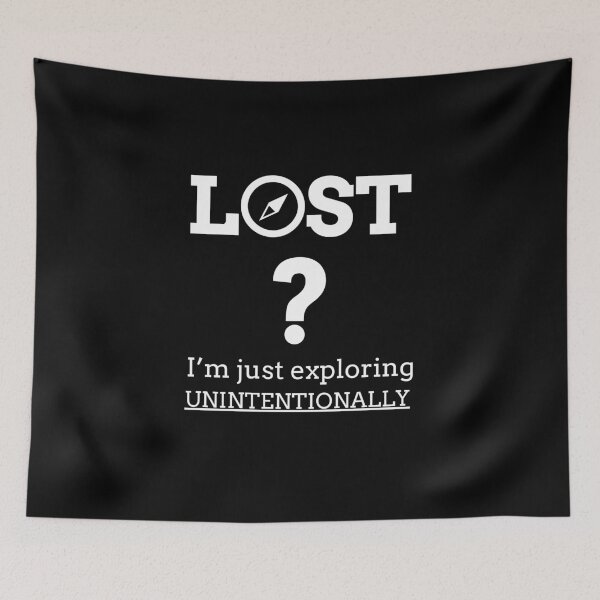Item preview, Lost? I'm Just Exploring Unintentionally Funny Adventure designed and sold by Be-Adventurous.