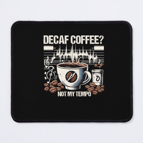 Item preview, Decaf Coffee? Not My Really Kind Of Tempo Funny Caffeine Fans designed and sold by Dressed For Duty.