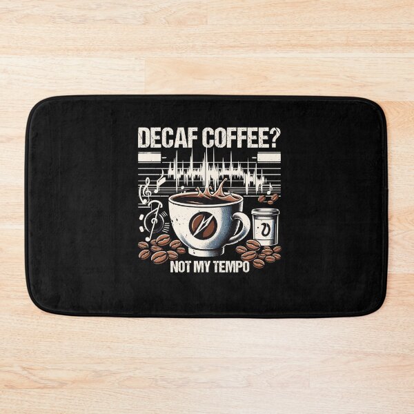 Item preview, Decaf Coffee? Not My Really Kind Of Tempo Funny Caffeine Fans designed and sold by Dressed For  Duty.