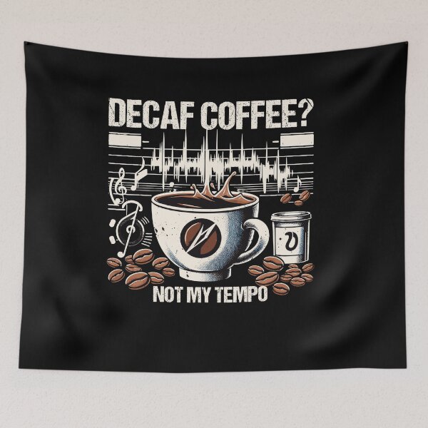 Item preview, Decaf Coffee? Not My Really Kind Of Tempo Funny Caffeine Fans designed and sold by Dressed For  Duty.