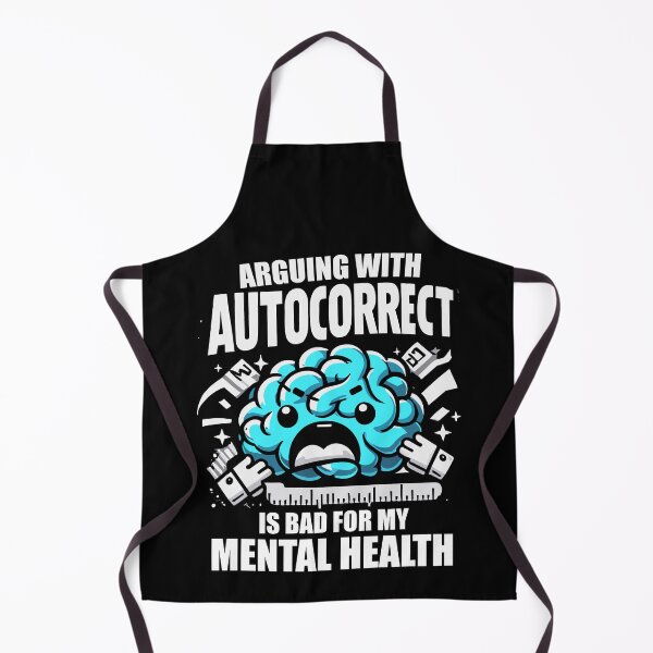Item preview, Arguing With Autocorrect Is Bad For My Mental Health Funny Saying designed and sold by Dressed For Duty.