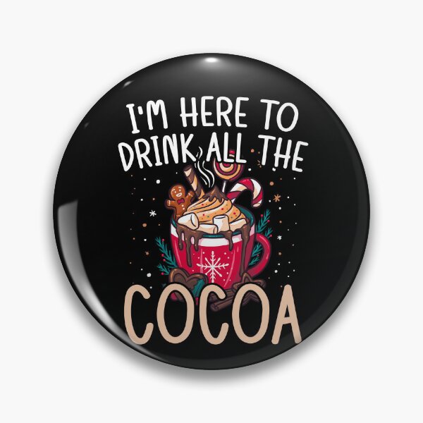 Item preview, Here to Drink All Hot Cocoa Cute Funny Chocolate Covered Anything designed and sold by Dressed For  Duty.