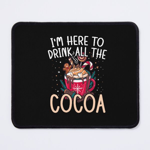 Item preview, Here to Drink All Hot Cocoa Cute Funny Chocolate Covered Anything designed and sold by Dressed For Duty.