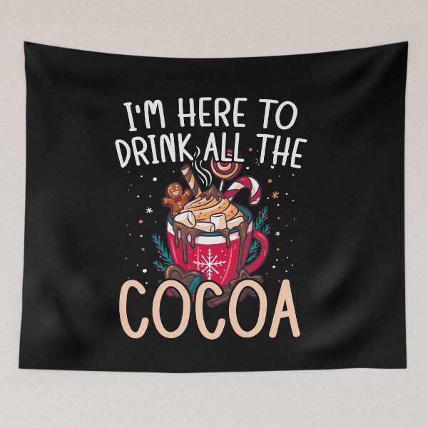 Item preview, Here to Drink All Hot Cocoa Cute Funny Chocolate Covered Anything designed and sold by Dressed For  Duty.