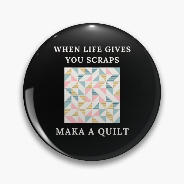 Item preview, When Life Gives You Scraps, Make a Quilt - Funny Quilter designed and sold by Wiss2Arts.